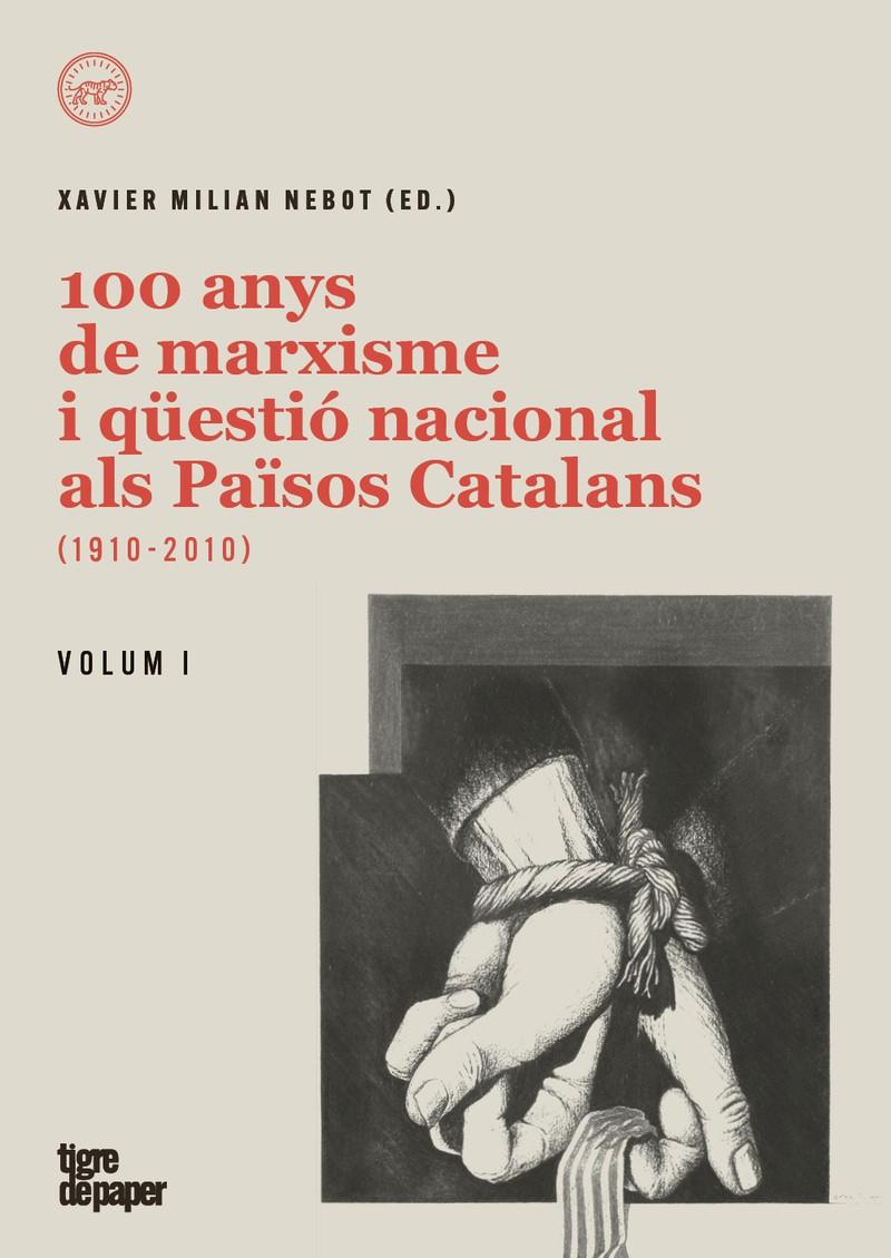 100 ANYS DE MARXISME I QUESTIO NACIONAL ALS PAISOS | 9788418705250 | XAVIER MILIAN