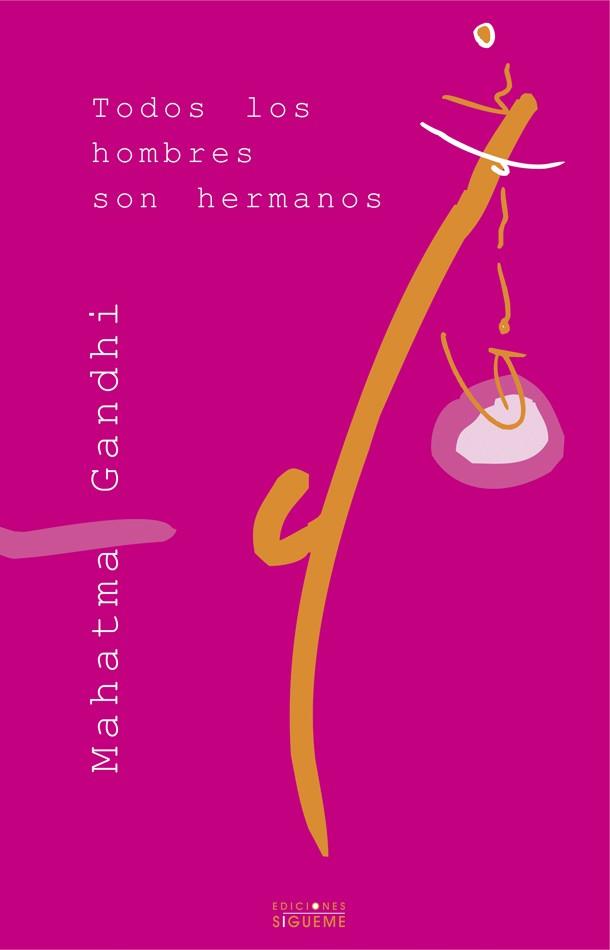 TODOS LOS HOMBRES SON HERMANOS | 9788430114009 | GANDHI,MAHATMA