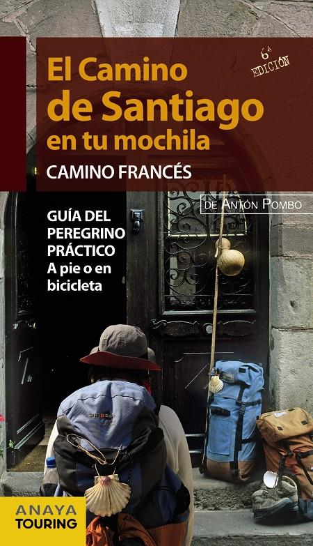 EL CAMINO DE SANTIAGO EN TU MOCHILA. CAMINO FRANCÉS | 9788499356365 | POMBO RODRÍGUEZ, ANTÓN