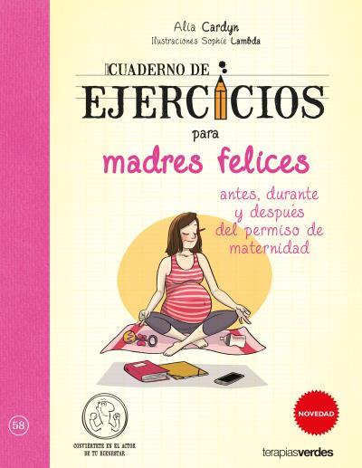 CUADERNO DE EJERCICIOS DE MADRES FELICES | 9788416972548 | CARDYN, ALIA/LAMBDA, SOPHIE