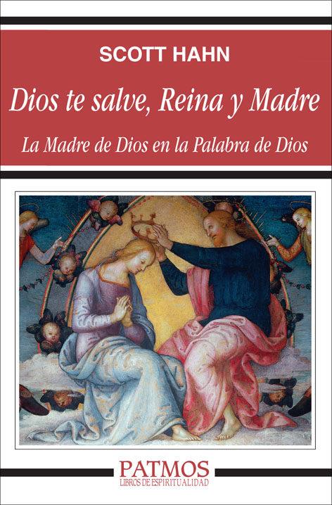 DIOS TE SALVE, REINA Y MADRE | 9788432134234 | HAHN, SCOTT