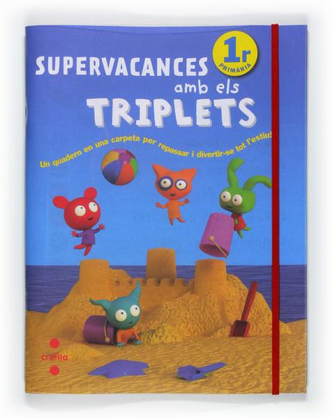 VACANCES AMB ELS TRIPLETS 1r PRIMÀRIA | 9788466125925 | EQUIP EDITORIAL CRUÏLLA,