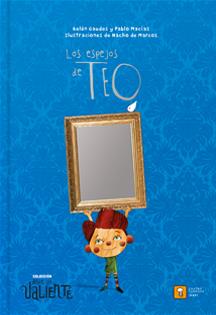 LOS ESPEJOS DE TEO | 9788417006310 | MACÍAS, PABLO/GAUDES, BELÉN