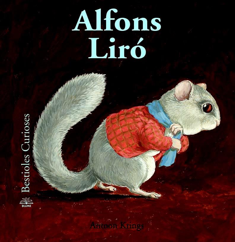 BESTIOLES CURIOSES. ALFONS LIRÓ (44) | 9788498016741 | ANTOON KRINGS