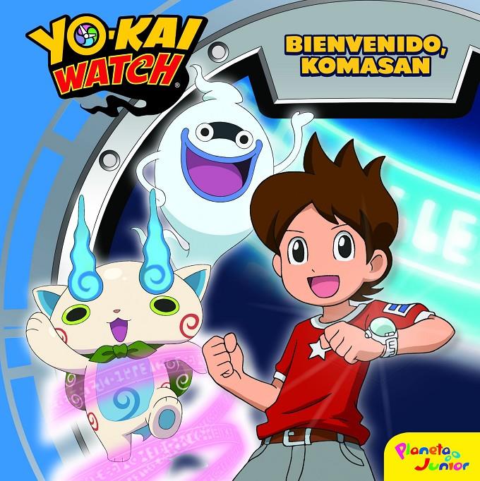 YO-KAI WATCH. BIENVENIDO, KOMASAN | 9788408167686 | YO-KAI WATCH