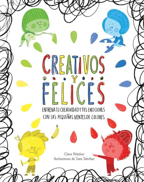 CREATIVOS Y FELICES | 9788448845698 | PEÑALVER, CLARA/SANCHEZ, SARA