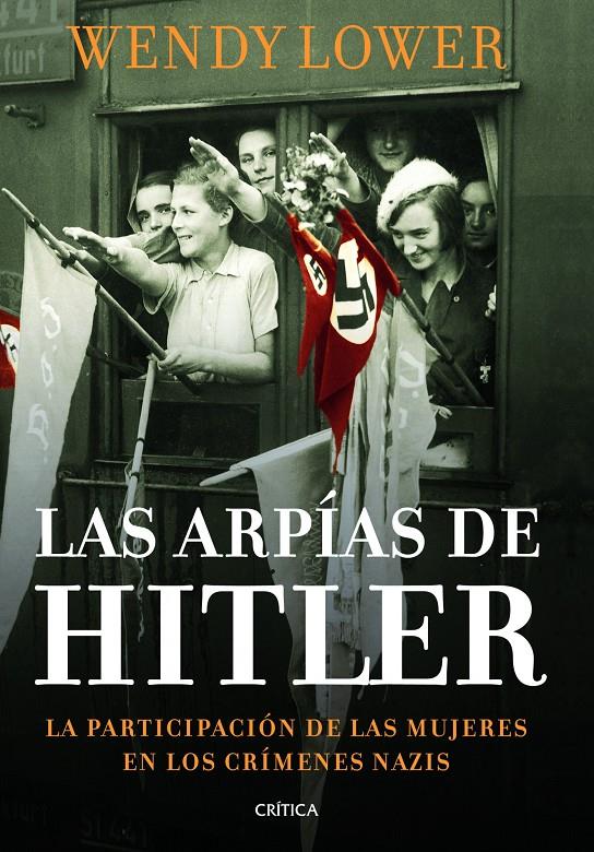 LAS ARPÍAS DE HITLER | 9788498925999 | LOWER, WENDY
