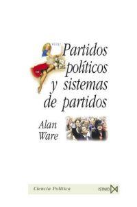 PARTIDOS POLITICOS Y SISTEMAS DE PARTIDOS | 9788470904226 | WARE, ALAN