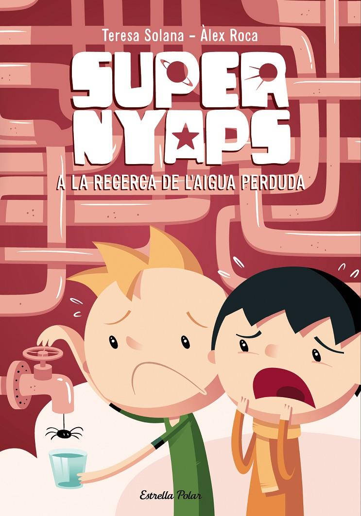 SUPERNYAPS 2. A LA RECERCA DE L'AIGUA PERDUDA | 9788490574300 | SOLANA MIR, TERESA 