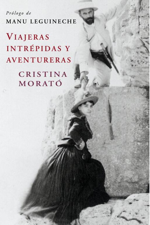 VIAJERAS INTREPIDAS Y AVENTURERAS (ED. AMPLIADA) | 9788401379758 | MORATO, CRISTINA