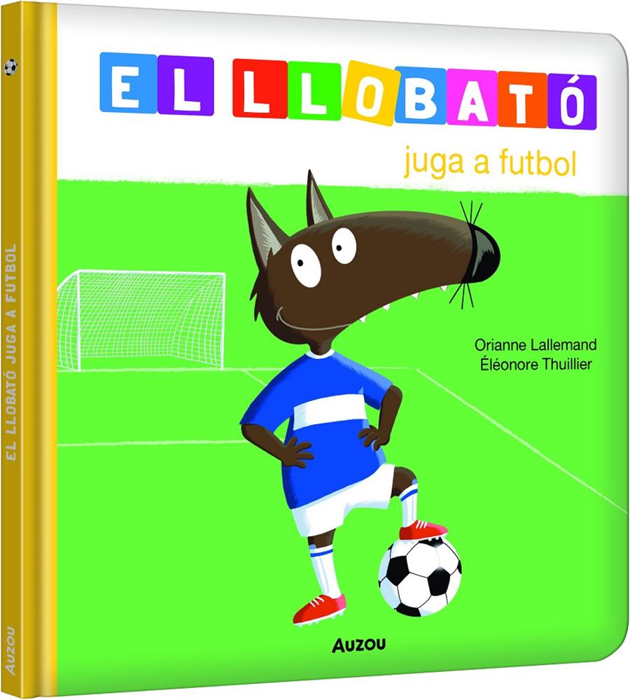 LLOBATÓ JUGA A FUTBOL | 9791039580533 | LALLEMAND, ORIANNE/THUILLIER, ÉLÉONORE