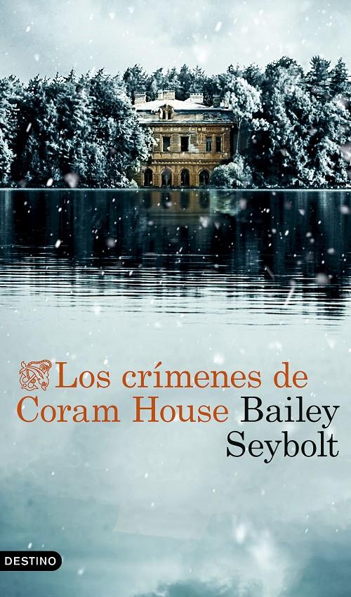 LOS CRÍMENES DE CORAM HOUSE | 9788423368525 | SEYBOLT, BAILEY