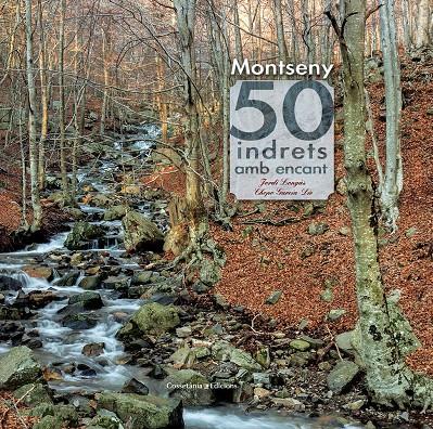 MONTSENY. 50 INDRETS AMB ENCANT | 9788490343562 | LONGàS MAYAYO, JORDI/GARCíA-DIE SáNCHEZ-GUARDAMINO, JAVIER (CHOPO)