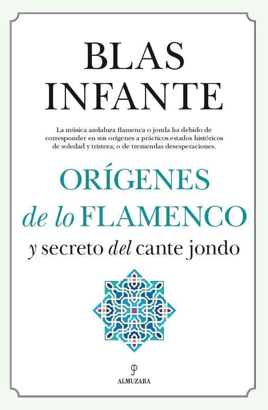 ORÍGENES DE LO FLAMENCO Y SECRETO DEL CANTE JONDO | 9788411310314 | BLAS INFANTE
