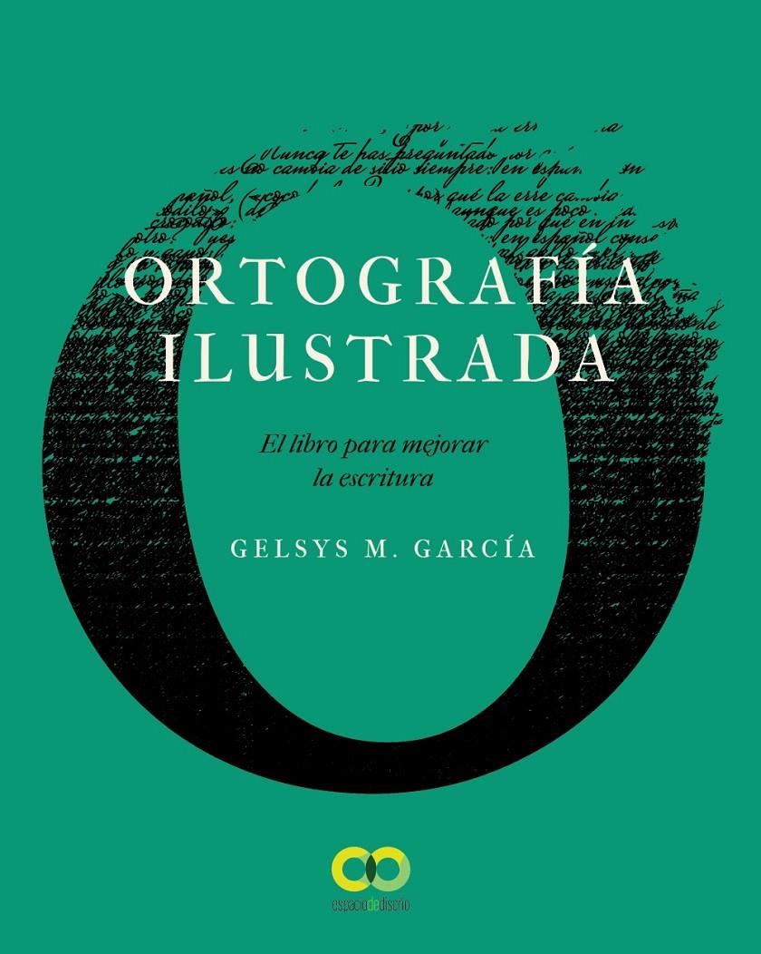 ORTOGRAFÍA ILUSTRADA. EL LIBRO PARA MEJORAR LA ESCRITURA | 9788441542389 | GARCÍA LORENZO, GELSYS MARÍA