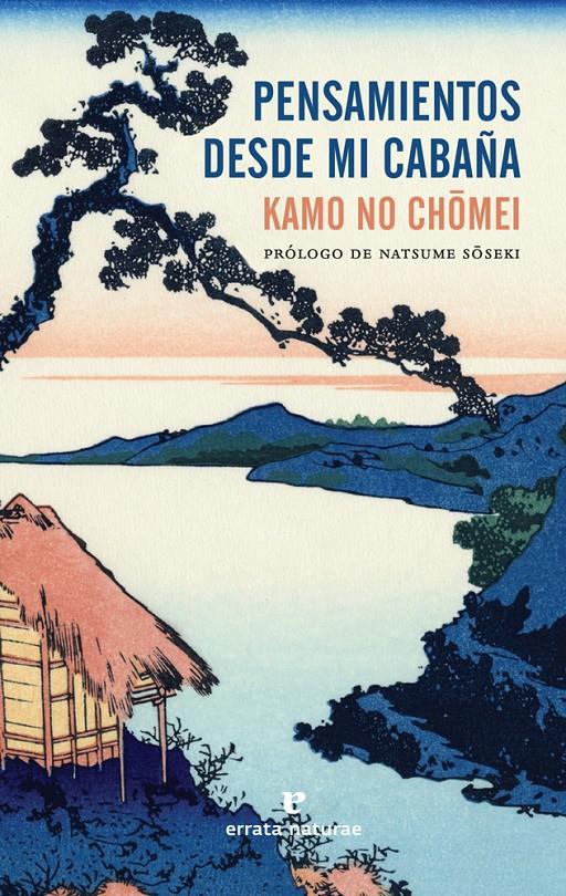 PENSAMIENTOS DESDE MI CABAñA | 9788416544752 | KAMO NO, CHoMEI