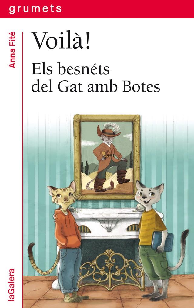 VOILÀ! ELS BESNÉTS DEL GAT AMB BOTES | 9788424660185 | FITé, ANNA