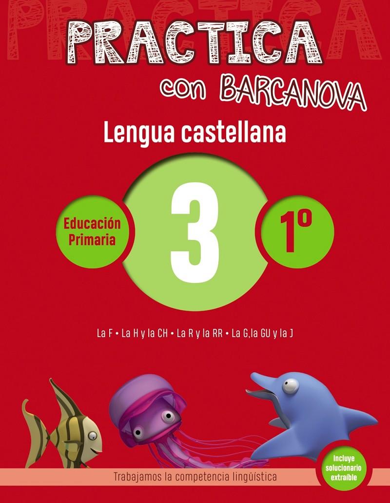 PRACTICA CON BARCANOVA. LENGUA CASTELLANA 3. PRIMER | 9788448945282