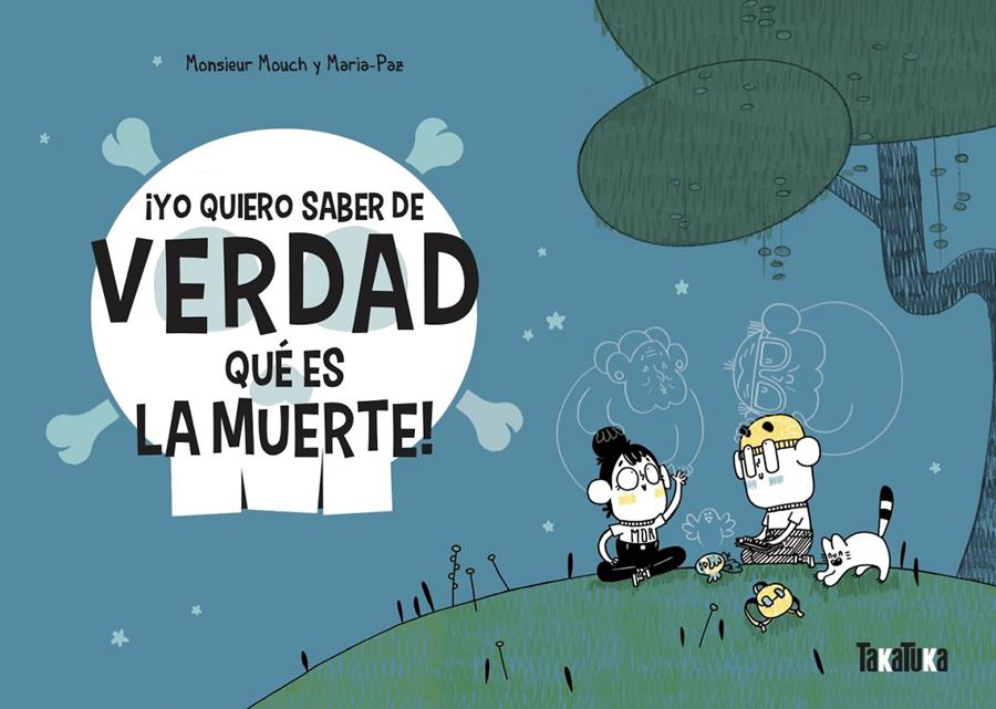 ¡YO QUIERO SABER DE VERDAD QUÉ ES LA MUERTE! | 9788418821011 | MOUCH, MONSIEUR