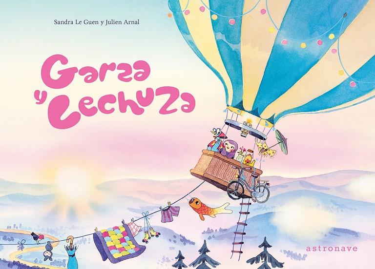 GARZA Y LECHUZA | 9788467979954 | JULIEN ARNAL/SANDRA LE GUEN