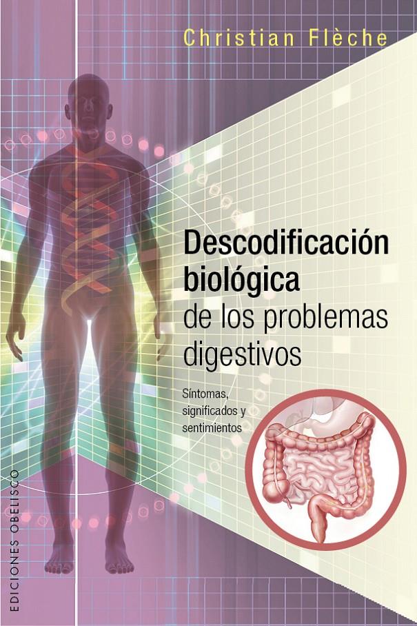 DESCODIFICACIÓN BIOLÓGICA DE LOS PROBELMAS DIGESTIVOS | 9788416192656 | FLÈCHE, CHRISTIAN