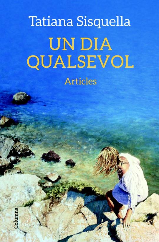UN DIA QUALSEVOL | 9788466418775 | TATIANA SISQUELLA