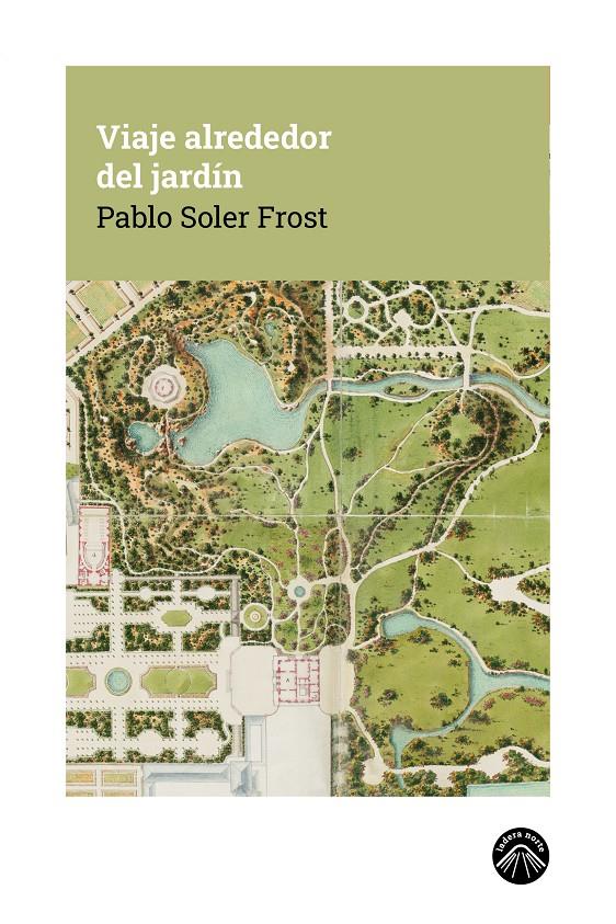 VIAJE ALREDEDOR DEL JARDÍN | 9791399165180 | SOLER FROST, PABLO