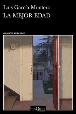 LA MEJOR EDAD | 9788411077729 | GARCÍA MONTERO, LUIS