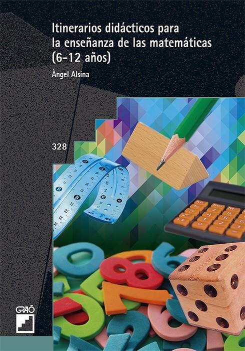 ITINERARIOS DIDÁCTICOS PARA LA ENSEÑANZA DE LAS MATEMÁTICAS (6-12 AÑOS) | 9788499809380 | ALSINA I PASTELLS, ÀNGEL