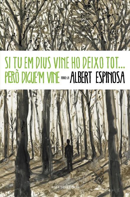 SI TU EM DIUS VINE HO DEIXO TOT ... PERO DIGUE'M VINE | 9788401339431 | ESPINOSA, ALBERT