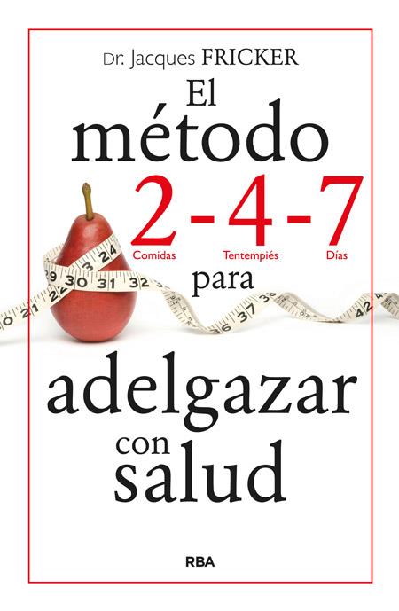 EL MÉTODO 2 - 4 - 7 PARA ADELGAZAR CON SALUD | 9788490564646 | FRICKER , JACKES