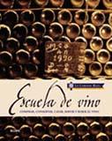 ESCUELA DE VINO : COMPRAR, CONSERVAR, CATAR, SERVIR Y BEBER | 9788498013641 | CASANOVA UYA, ROSA TR.