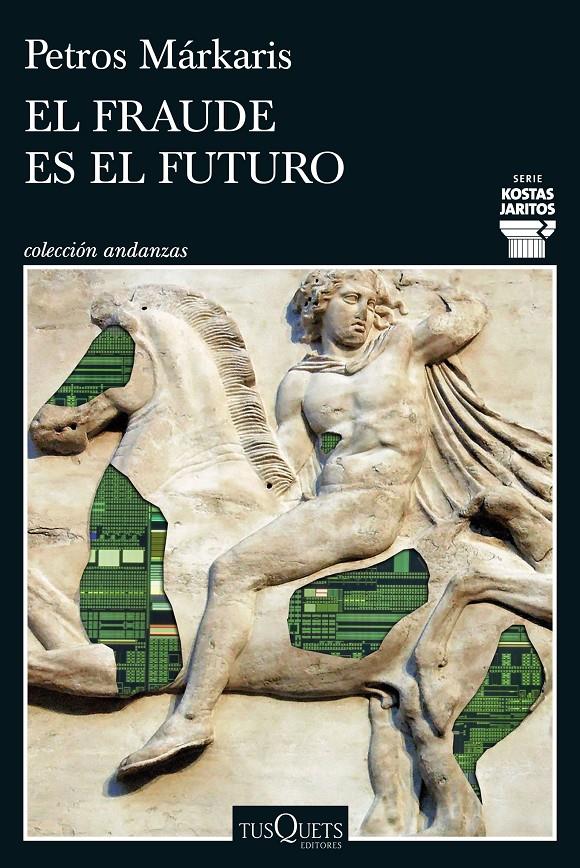 EL FRAUDE ES EL FUTURO (SERIE KOSTAS JARITOS 17) | 9788411077699 | MÁRKARIS, PETROS