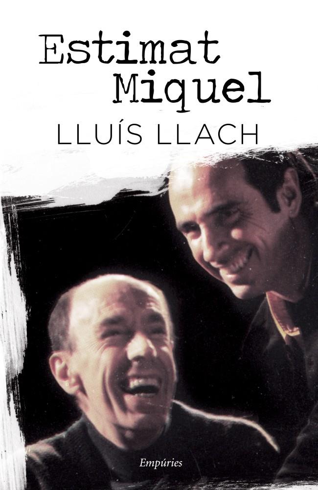 ESTIMAT MIQUEL | 9788497878388 | LLACH, LLUÍS 