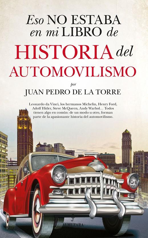 ESO NO ESTABA EN MI LIBRO DE HISTORIA DEL AUTOMOVILISMO | 9788418952128 | JUAN PEDRO DE LA TORRE