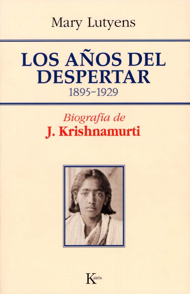 LOS AÑOS DEL DESPERTAR BIOGRAFRIA DE KRISHNAMURTI | 9788472455986 | LUTYENS, MARY