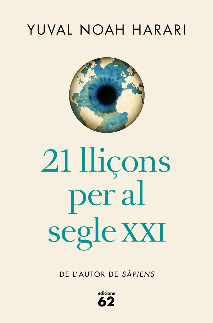 21 LLIÇONS PER AL SEGLE XXI (EDICIÓ RÚSTICA) | 9788429777826 | NOAH HARARI, YUVAL