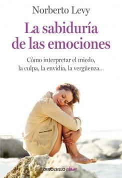 LA SABIDURÍA DE LAS EMOCIONES | 9788499083933 | LEVY,NORBERTO