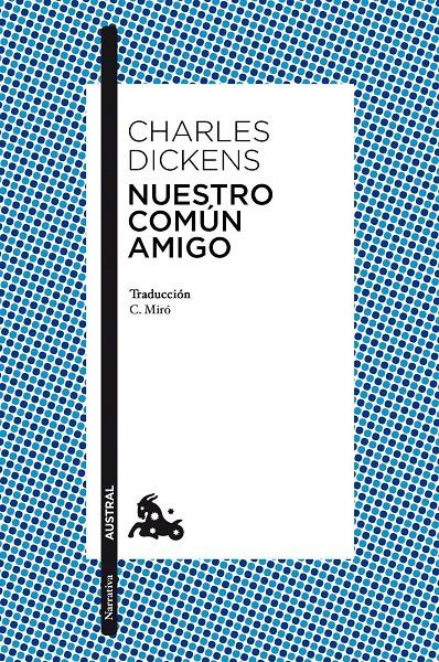 NUESTRO COMÚN AMIGO | 9788467031942 | DICKENS, CHARLES