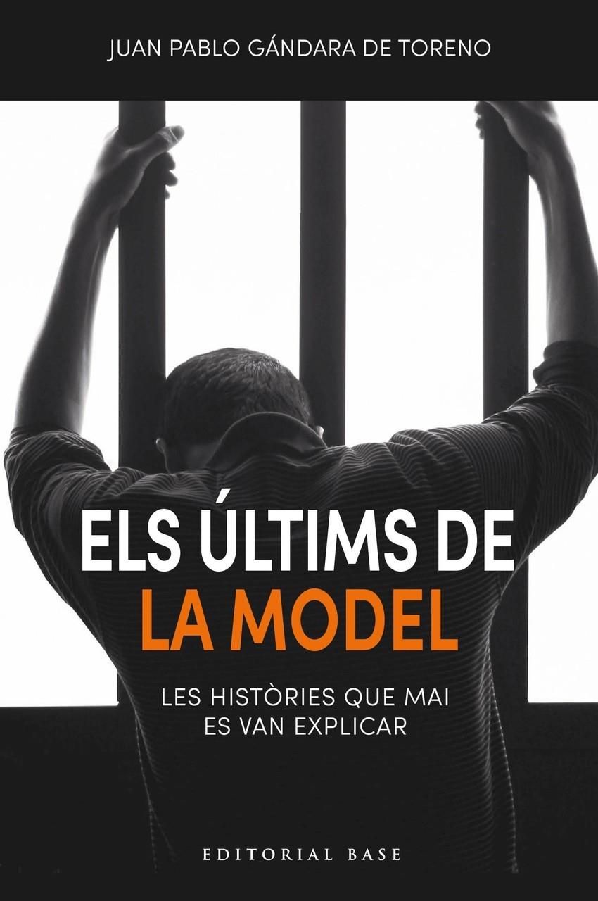 ELS ÚLTIMS DE LA MODEL. LES HISTÒRIES QUE MAI ES VAN EXPLICAR | 9791387728106 | DE GÁNDARA DE TORENO, JUAN PABLO