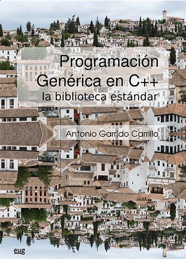 PROGRAMACIÓN GENÉRICA EN C++ | 9788433860781 | GARRIDO CARRILLO, ANTONIO