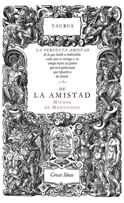 DE LA AMISTAD (SERIE GREAT IDEAS 31) | 9788430616572 | MONTAIGNE, MICHEL DE