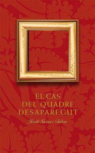 EL CAS DEL QUADRE DESAPAREGUT | 9788424646585 | SIERRA I FABRA, JORDI