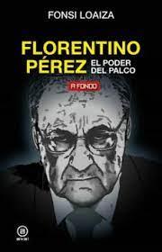 FLORENTINO PEREZ, EL PODER DEL PALCO | 9788446051206 | FONSI LOASI