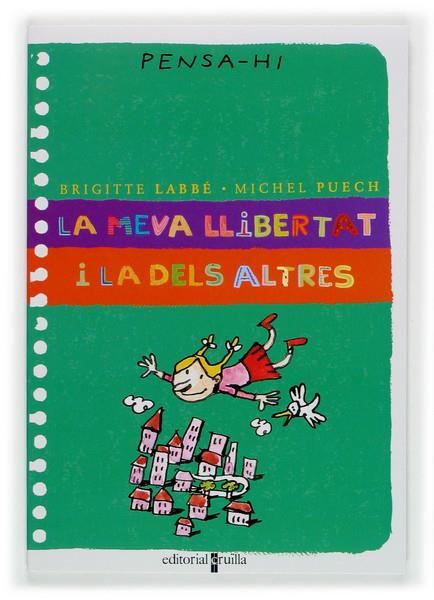 MEVA LLIBERTAT I LA DELS ALTRES, LA. PENSA-HI. | 9788466107792 | LABBE, BRIGITTE