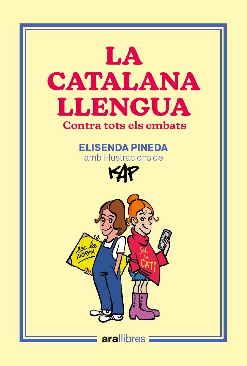 LA CATALANA LLENGUA | 9788418928918 | PINEDA I TRAÏD, ELISENDA/CAPDEVILA KAP, JAUME