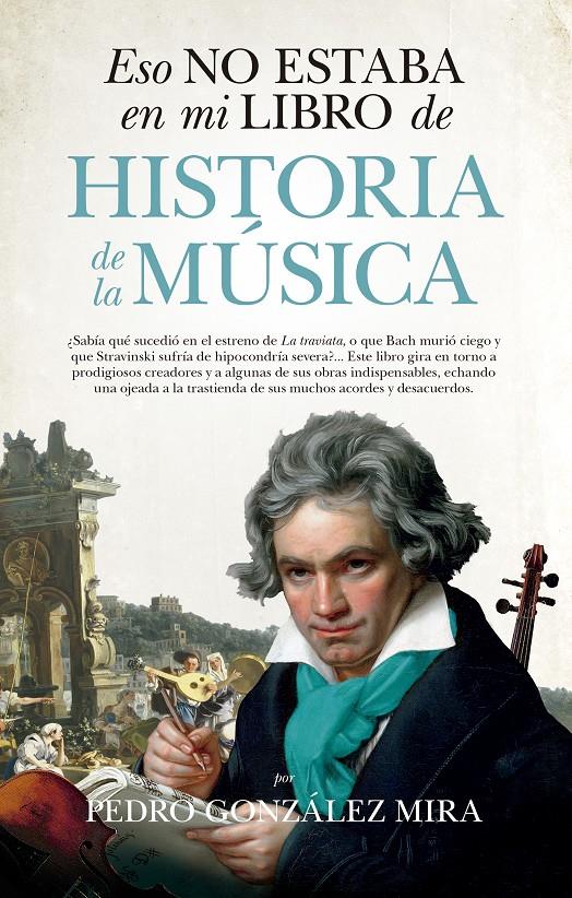 ESO NO ESTABA EN MI LIBRO DE HISTORIA DE LA MúSICA | 9788417229290 | GONZáLEZ MIRA, PEDRO