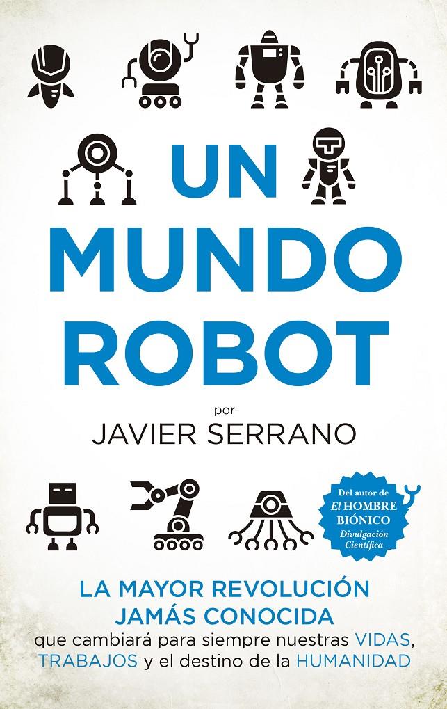 UN MUNDO ROBOT | 9788494778667 | SERRANO MARTÍNEZ, JAVIER
