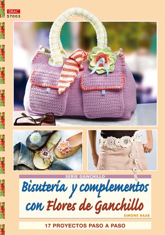 SERIE GANCHILLO Nº 3. BISUTERÍA Y COMPLEMENTOS CON FLORES DE GANCHILLO | 9788498740486