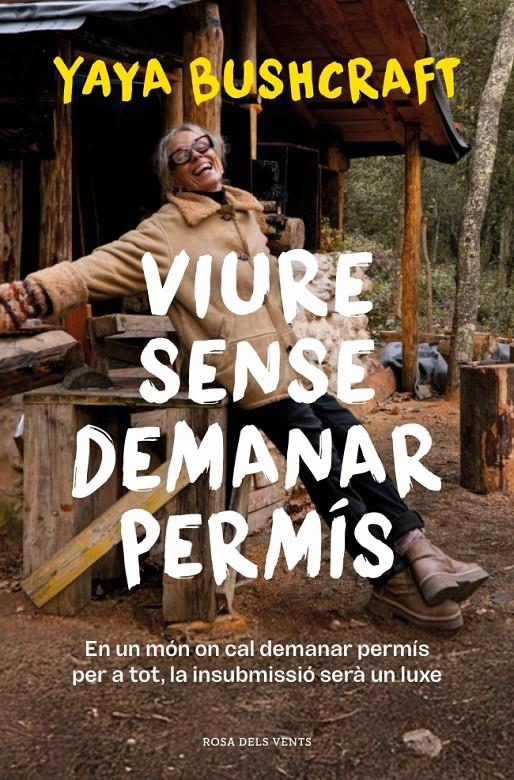 VIURE SENSE DEMANAR PERMÍS | 9788419756800 | YAYA BUSHCRAFT